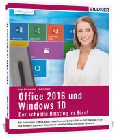 Office 2016 und Windows 10 - Der schnelle Umstieg im Büro! Office 2016 und Windows 10 - Der schnelle Umstieg im Büro!